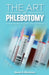 The Art of Phlebotomy, Procedures Manual Guide/Skills Handbook by Renee D. Blackmon