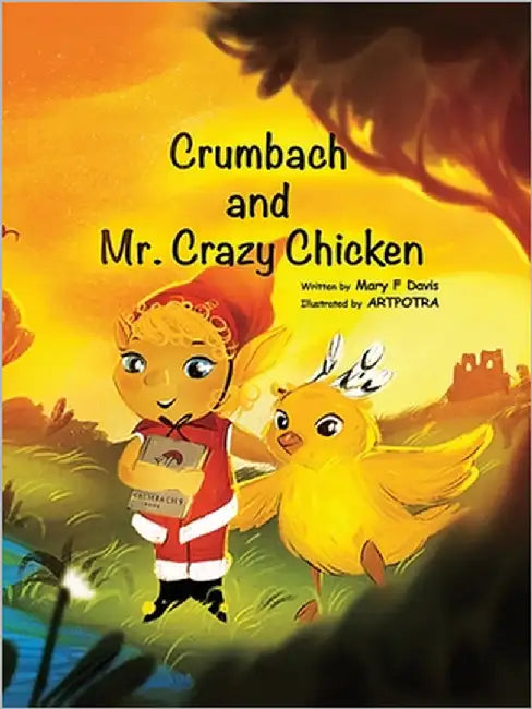 Crumbach and Mr. Crazy Chicken by Davis, Mary