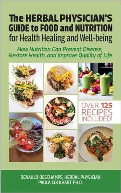 The Herbal Physician's Guide to Food and Nutrition, How Nutrition Can Prevent Disease, Restore Health, and Improve Quality of Life by Lockhart, Paula