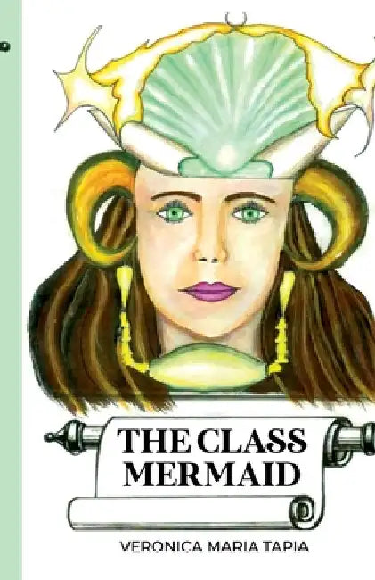 The Class Mermaid by Veronica Maria Tapia