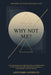 Why Not Me?: A Transformative Introspection and Reflection in the Throes of Life's Challenges, Priming Life's Worth, Not Net Worth by Adeyombo Aderinto