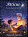 Atticus: A story of growth and life by Adeyombo Aderinto