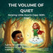 The Volume Of Quiet: Helping Little Hearts Cope With Grief by Wayne Hutchinson, Nadeen Swaby