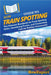 HowExpert Guide to Train Spotting: The Ultimate Handbook for Train Spotting Skills, Identifying Trains, and Connecting with the Railfan Community by Howexpert