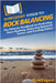 HowExpert Guide to Rock Balancing: The Ultimate Handbook for Perfecting Stone Stacking, Achieving Balanced Stones, and Creating Cairns by Howexpert