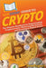 HowExpert Guide to Crypto: The Ultimate Handbook for Understanding Cryptocurrency, Mastering Blockchain, and Investing in Digital Assets by Howexpert