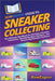 HowExpert Guide to Sneaker Collecting: The Ultimate Handbook for Starting a Sneaker Collection, Identifying Rare Sneakers, and Preserving Valuable Foo by Howexpert