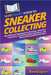 HowExpert Guide to Sneaker Collecting: The Ultimate Handbook for Starting a Sneaker Collection, Identifying Rare Sneakers, and Preserving Valuable Foo by Howexpert