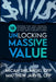 Unlocking Massive Value: 18 Mistake Advisors Make When Growing, Merging or Selling Their Practice by Matthew Jarvis