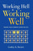 Working Hell to Working Well: Making Your Company Work for You by Lindsay Barnett