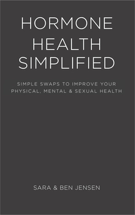 Hormone Health Simplified by Sara Jensen, Ben Jensen
