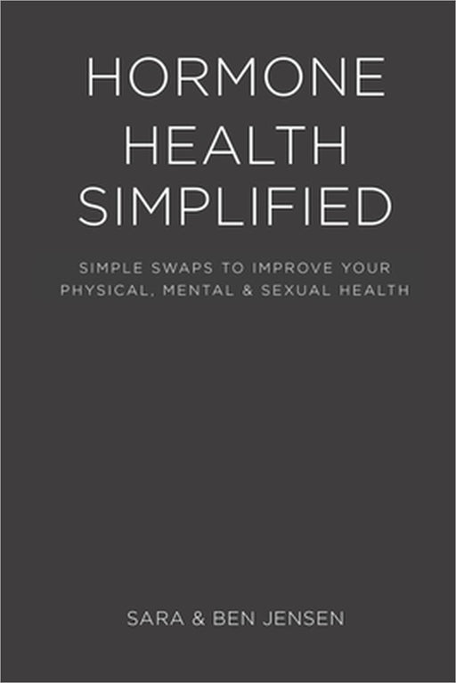 Hormone Health Simplified by Sara Jensen, Ben Jensen
