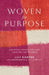 Woven For Purpose: How Design, Business, and Heart can Stitch a Better World by Lily Kanter