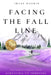Facing the Fall Line: One Woman's Journey from Surviving to Thriving by Irene Madrid