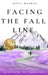 Facing the Fall Line: One Woman's Journey from Surviving to Thriving by Irene Madrid
