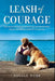 Leash of Courage: One Whistleblower's Crusade Against Big Pharma Fraud & Her Golden Path to Healing by Noelle Webb