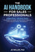 The AI Handbook for Sales Professionals: A Practical, Tactical Guide for Sellers, Managers, and Executives to Reclaim Their Time and Expand Their Huma by Jd Miller