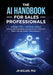 The AI Handbook for Sales Professionals: A Practical, Tactical Guide for Sellers, Managers, and Executives to Reclaim Their Time and Expand Their Huma by Jd Miller