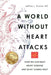 A World Without Heart Attacks: How We Can Beat Heart Disease - And What Comes Next by Jeffrey Boone, Tyler Boone