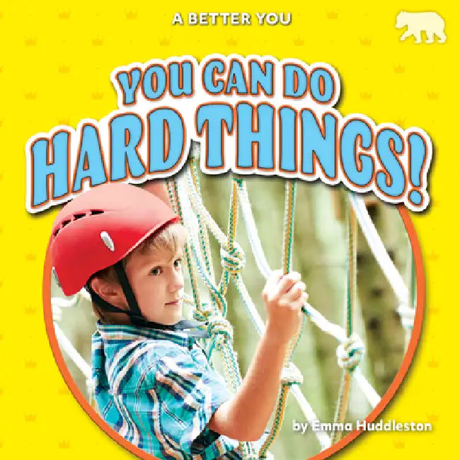 You Can Do Hard Things! by Emma Huddleston