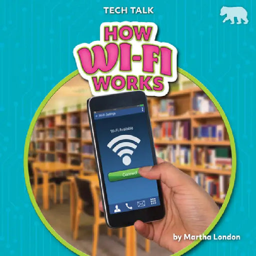 How Wi-Fi Works by Martha London