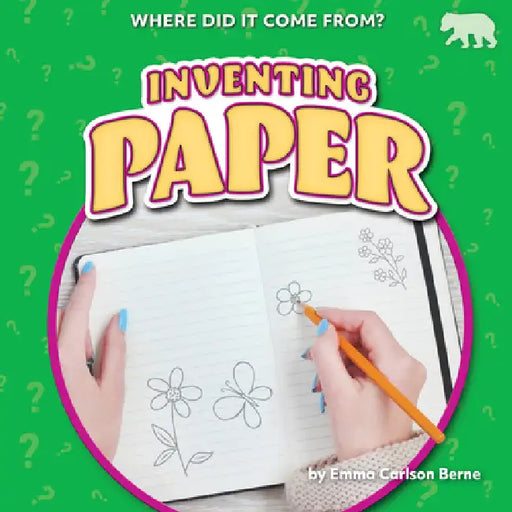 Inventing Paper by Emma Carlson Berne