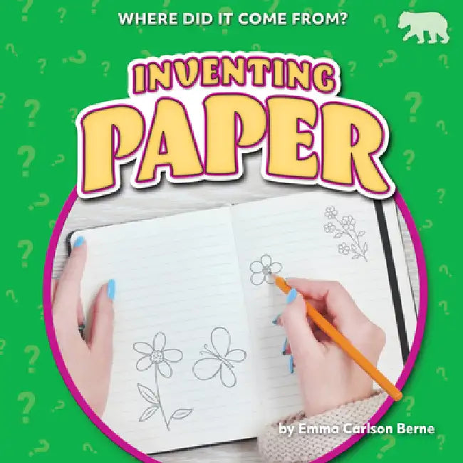 Inventing Paper by Emma Carlson Berne