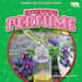 Inventing Perfume by Emma Carlson Berne