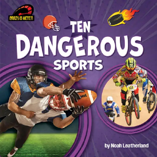 Ten Dangerous Sports by Noah Leatherland