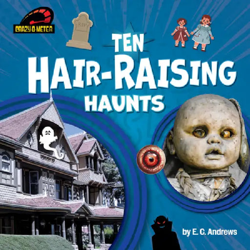 Ten Hair-Raising Haunts by E. C. Andrews