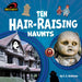 Ten Hair-Raising Haunts by E. C. Andrews