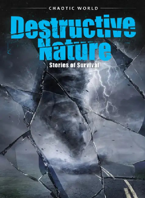 Destructive Nature: Stories of Survival by Nathan Sommer
