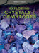 Exploring Crystals & Gemstones by Claudia Martin