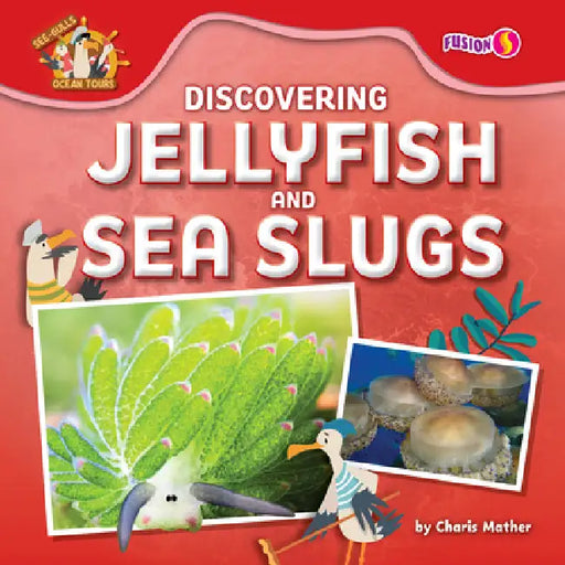 Discovering Jellyfish and Sea Slugs by Charis Mather