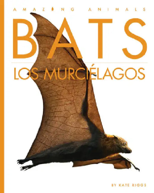 Bats / Los Murciélagos: Bilingual Edition by Kate Riggs