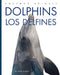 Dolphins / Los Delfines: Bilingual Edition by Kate Riggs