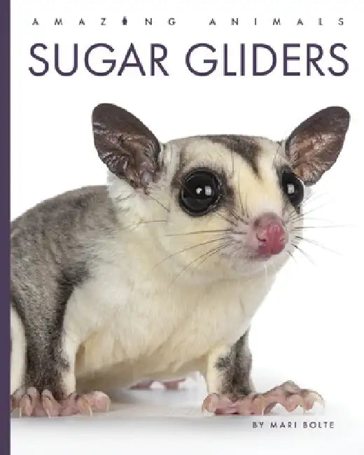 Sugar Gliders by Mari Bolte
