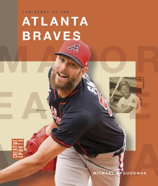 The Story of the Atlanta Braves by Michael E. Goodman