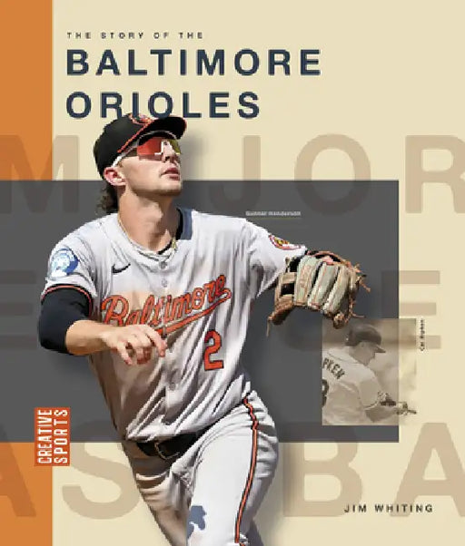 The Story of the Baltimore Orioles by Jim Whiting