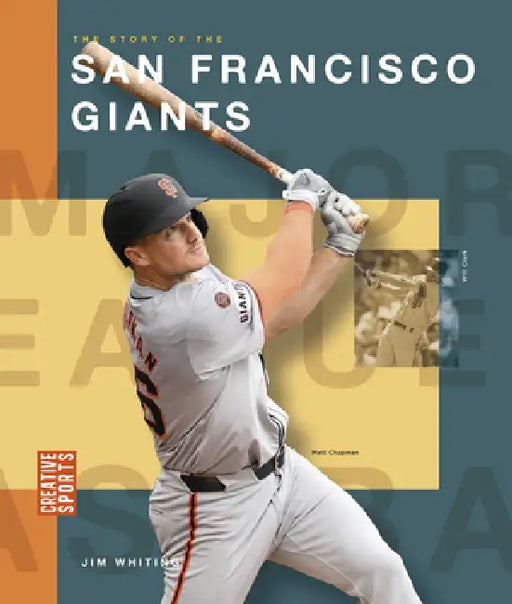 The Story of the San Francisco Giants by Jim Whiting