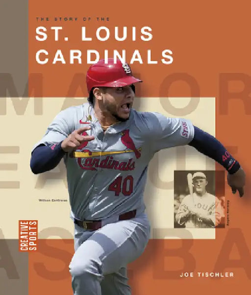 The Story of the St. Louis Cardinals by Joe Tischler