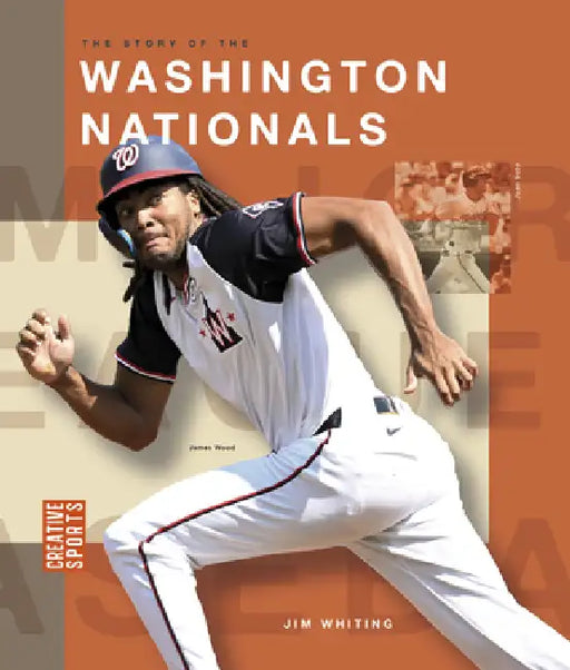 The Story of the Washington Nationals by Jim Whiting