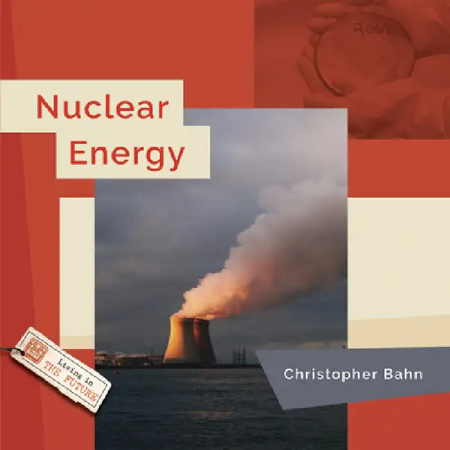 Nuclear Energy by Christopher Bahn