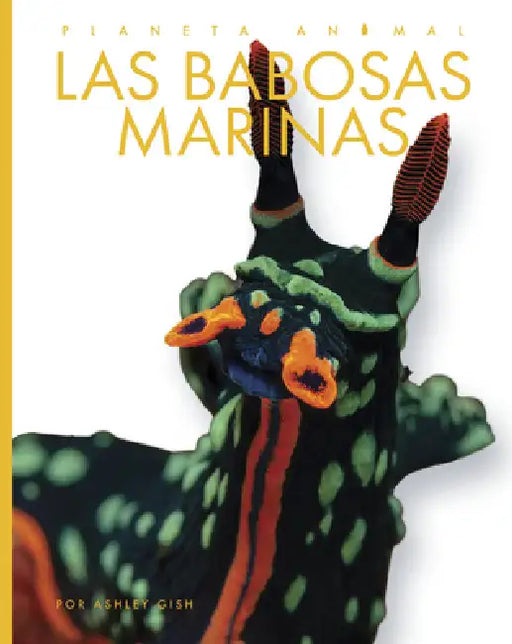 Las Babosas Marinas by Ashley Gish