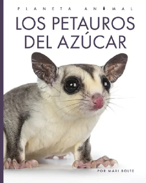 Los Petauros del Azúcar by Mari Bolte