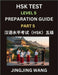 HSK Test Level 5 Course Preparation Guide (Part 5)- A Beginner's Course Study Material to Self-learn Mandarin Chinese Characters, Words, Example Sente by Wang, Jingjing