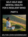 Self-help and Mental Health for a Resilient Mind (Part 5): Navigating Life's Challenges with Strength and Serenity, Cultivating Inner Peace in a Chaot by Milton John Goodenough
