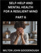 Self-help and Mental Health for a Resilient Mind (Part 6): Navigating Life's Challenges with Strength and Serenity, Cultivating Inner Peace in a Chaot by Milton John Goodenough