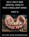 Self-help and Mental Health for a Resilient Mind (Part 9): Navigating Life's Challenges with Strength and Serenity, Cultivating Inner Peace in a Chaot by Milton John Goodenough