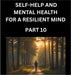 Self-help and Mental Health for a Resilient Mind (Part 10): Navigating Life's Challenges with Strength and Serenity, Cultivating Inner Peace in a Chao by Milton John Goodenough